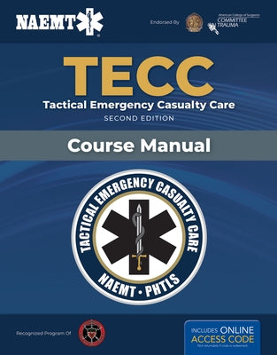 Tecc Spanish: Atención Táctica a Víctimas En Emergencias, Segunda Edición, Manual del Curso: Atención Táctica a Víctimas En Emergencias, Segunda Edici by National Association of Emergency Medica