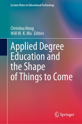 Applied Degree Education and the Shape of Things to Come by Hong, Christina
