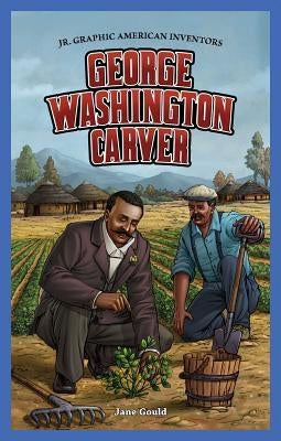 George Washington Carver by Gould, Jane H.