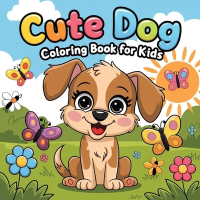 Cute Dog Coloring Book for Kids: Dog Coloring Book for Children, Fun Activity Book for Kids by Bidden, Laura