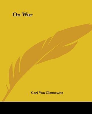 On War by Von Clausewitz, Carl