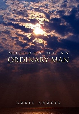 Musings of an Ordinary Man by Knobel, Louis