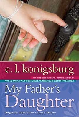 My Father's Daughter by Konigsburg, E. L.