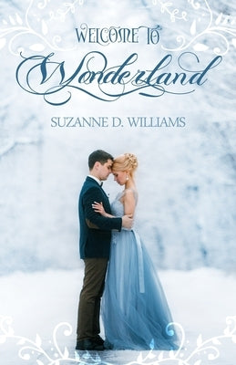 Welcome To Wonderland by Williams, Suzanne D.