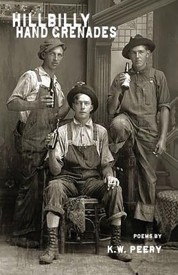 Hillbilly Hand Grenades by Peery, Kevin W.