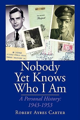 Nobody Yet Knows Who I Am by Carter, Robert Ayres