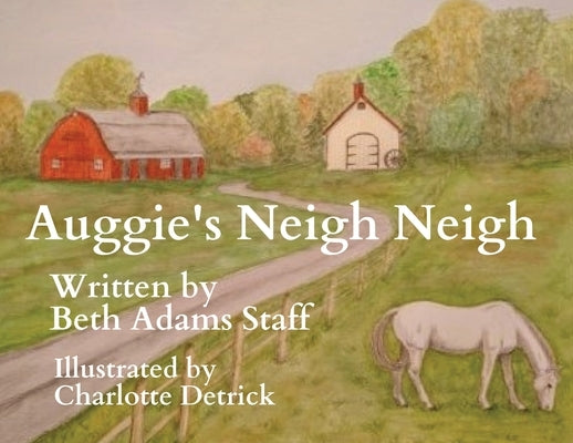 Auggie's Neigh Neigh by Staff, Beth Adams