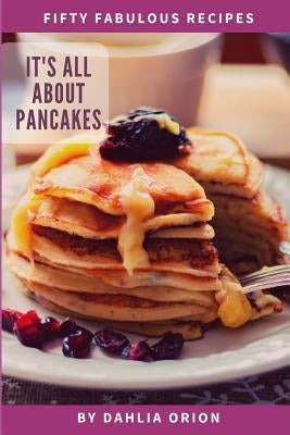 It's All About Pancakes by Orion, Dahlia