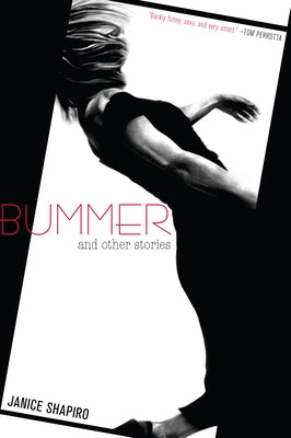 Bummer: And Other Stories by Shapiro, Janice