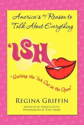 Ish: Getting the 'Ish Out in the Open by Smart, Tony