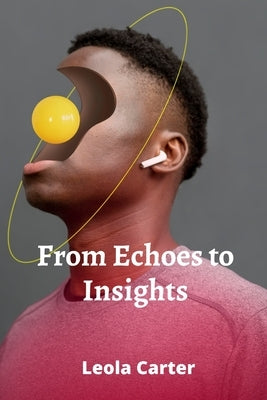 From Echoes to Insights: Radar Technology's Unseen Influence on Scientific Discovery and Technological Advancements by Carter, Leola