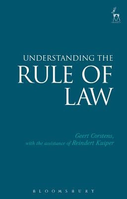 Understanding the Rule of Law by Corstens, Geert