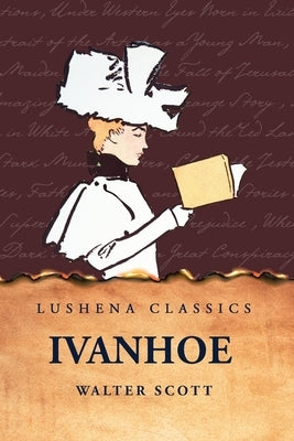 Ivanhoe by By Walter Scott