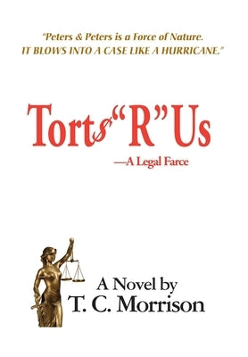 Torts R Us - A Legal Farce by Morrison, T. C.
