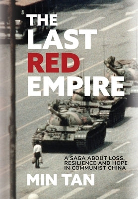 The Last Red Empire: A Story About Living in Communist China by Tan, Min
