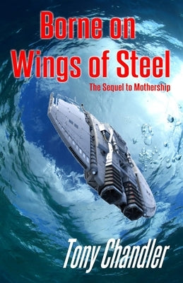 Borne on Wings of Steel by Chandler, Tony