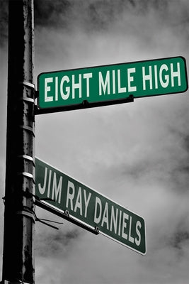 Eight Mile High by Daniels, Jim Ray