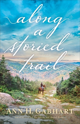 Along a Storied Trail by Gabhart, Ann H.