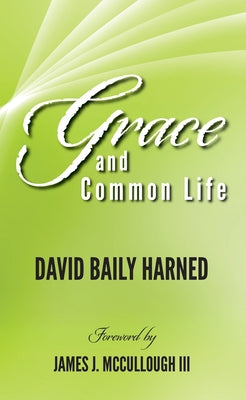 Grace and Common Life by Harned, David Baily