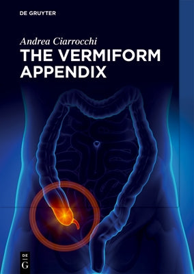 The Vermiform Appendix by Ciarrocchi, Andrea