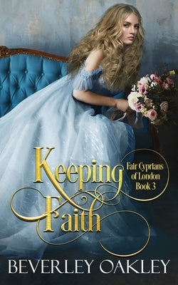 Keeping Faith by Oakley, Beverley