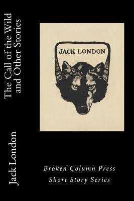 The Call of the Wild and Other Stories by Weaver, Carl E.
