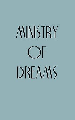 Ministry of Dreams by Hickman, Bob