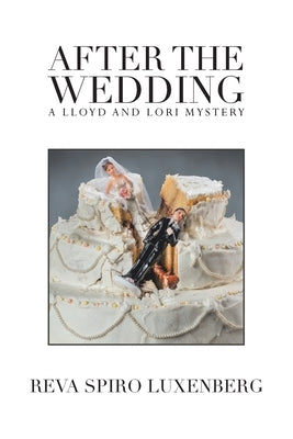 After the Wedding: A Lloyd and Lori Mystery by Luxenberg, Reva Spiro