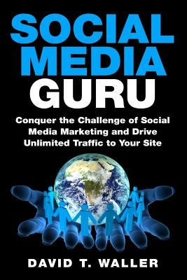 Social Media Guru by Waller, David T.