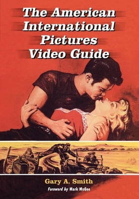 The American International Pictures Video Guide by Smith, Gary a.
