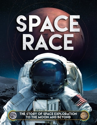 Space Race: The Story of Space Exploration to the Moon and Beyond by Hubbard, Ben