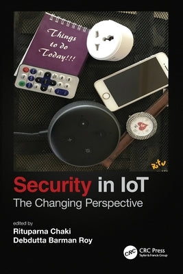 Security in IoT: The Changing Perspective by Chaki, Rituparna