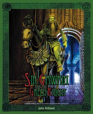 Sir Gawain and the Green Knight (a New Verse Translation in Modern English) by Ridland, John