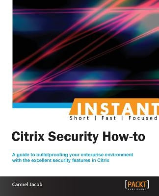 Instant Citrix Security How-to by Jacob, Carmel