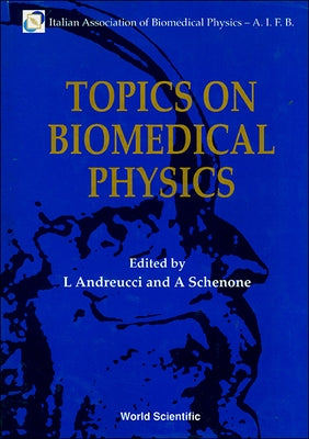Topics on Biomedical Physics - Proceedings of the 6th National Congress of the Italian Association of Biomedical Physics by Andreucci, L.