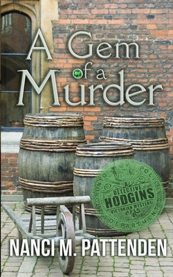 A Gem Of A Murder: Detective Hodgins Victorian Murder Mysteries #7 by Pattenden, Nanci M.