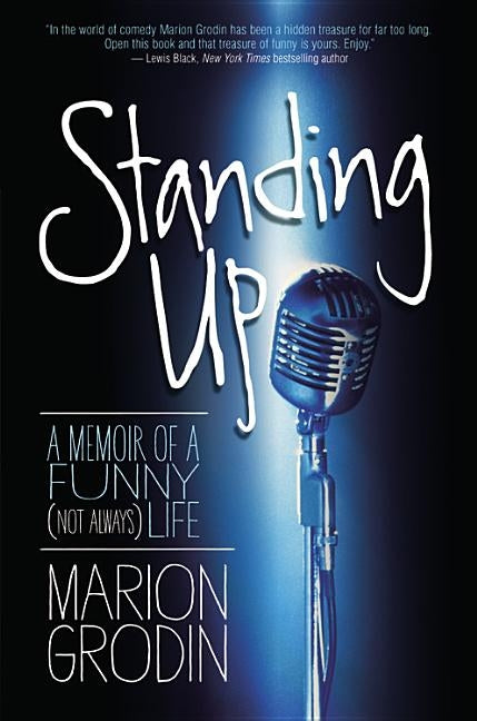 Standing Up: A Memoir of a Funny (Not Always) Life by Grodin, Marion