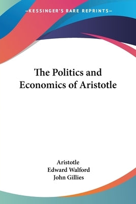 The Politics and Economics of Aristotle by Aristotle