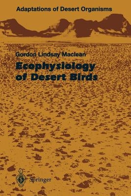 Ecophysiology of Desert Birds by MacLean, Gordon L.