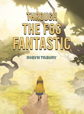 Through The Fog Fantastic by Tilbury, Robyn