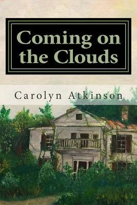 Coming on the Clouds by Atkinson, Carolyn