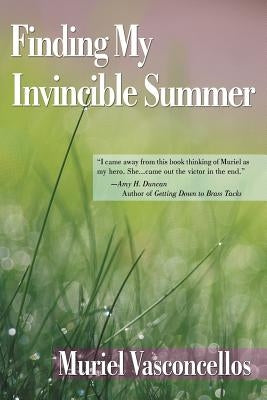 Finding My Invincible Summer by Vasconcellos, Muriel