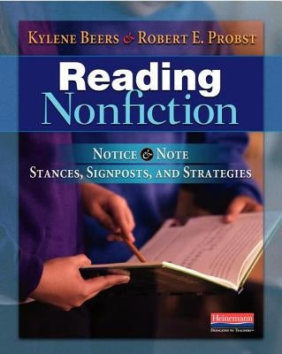 Reading Nonfiction: Notice & Note Stances, Signposts, and Strategies by Beers, Kylene