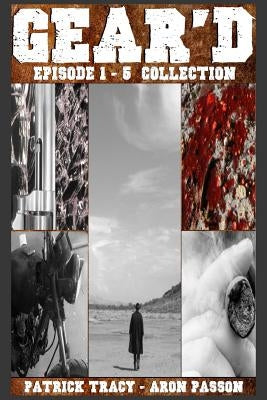 Gear'd: Episode 1 - 5 Collection by Passon, Aron