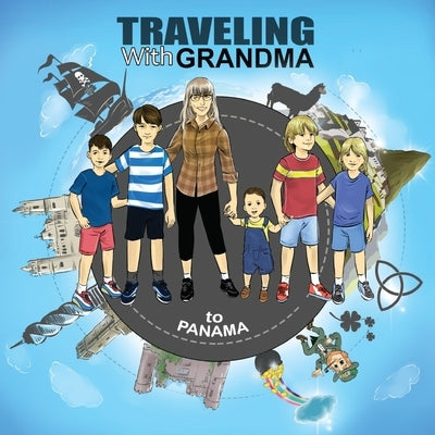TRAVELING with GRANDMA to PANAMA by Brady, Jody