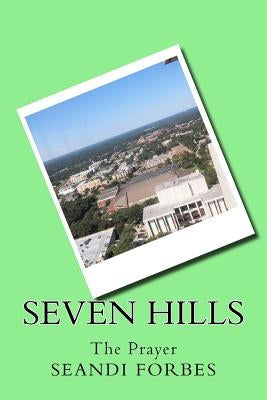 Seven Hills: The Prayer by Forbes, Seandi a.