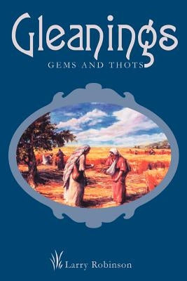 Gleanings: Gems and Thots by Robinson, Larry