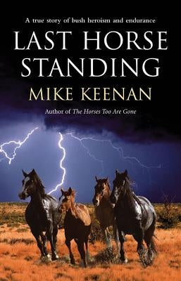 Last Horse Standing by Keenan, Mike