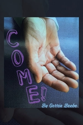 Come! by Beebe, Gerrie