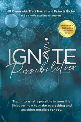 Ignite Possibilities by Owen, Jb